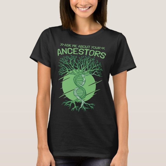 Camiseta Ask Me About Your Ancestors Genealogy and Genealog (Anverso)