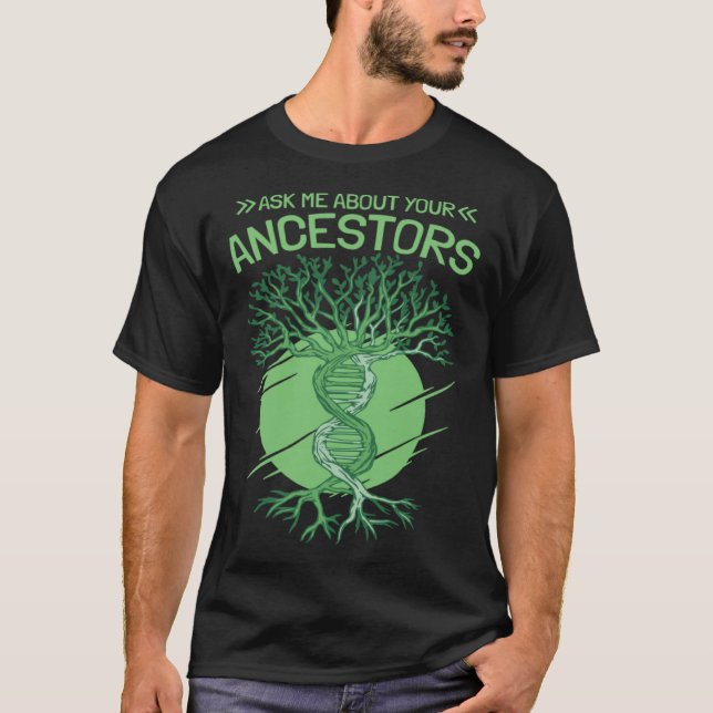 Camiseta Ask Me About Your Ancestors Genealogy and Genealog (Anverso)