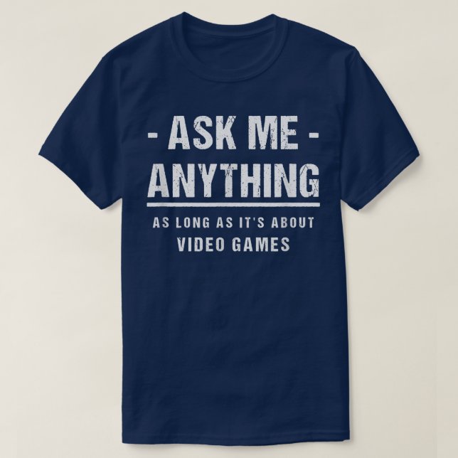 Camiseta Ask Me Anything - About Video Games (Diseño del anverso)