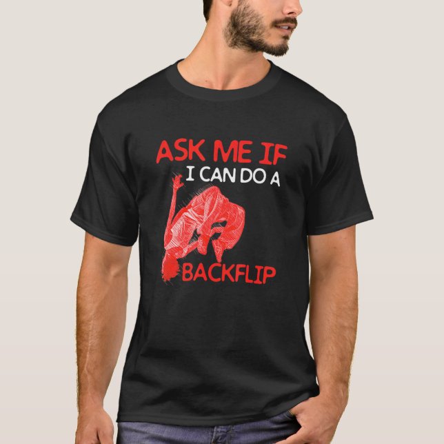 Camiseta Ask Me If I Can Do A Backflip Traceurs Freerunning (Anverso)