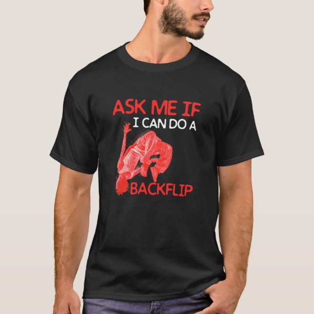 Camiseta Ask Me If I Can Do A Backflip Traceurs Freerunning (Anverso)