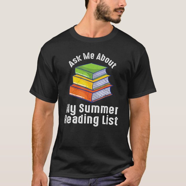 Camiseta Ask Me What Ask Me About My Summer Reading List Lo (Anverso)