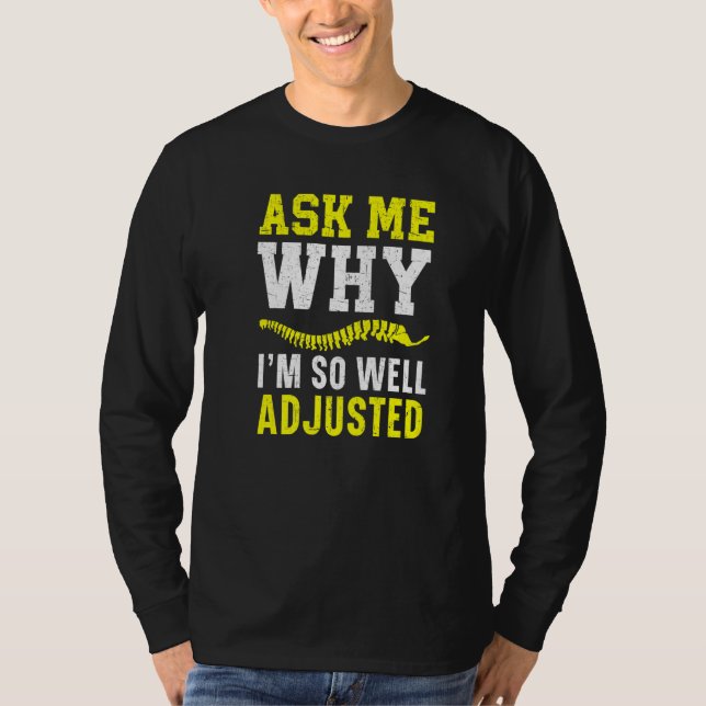 Camiseta Ask Me Why I'm So Well Adjusted Chiropractor Spine (Anverso)