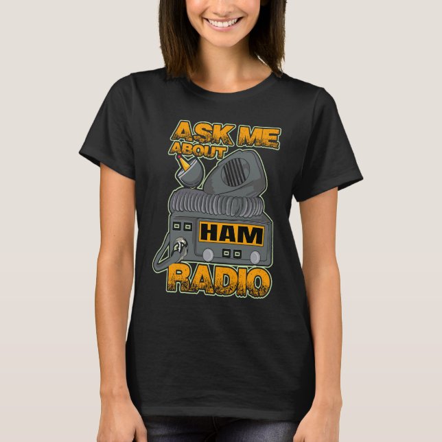 Camiseta Ask My About HAM Radio Amateur Operator HAM Radio (Anverso)