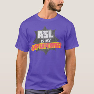 Camiseta ASL es mi superpotencia 1