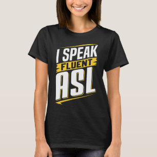 Camiseta ASL I Hablo con fluidez en lenguaje de Rótulo ASL 