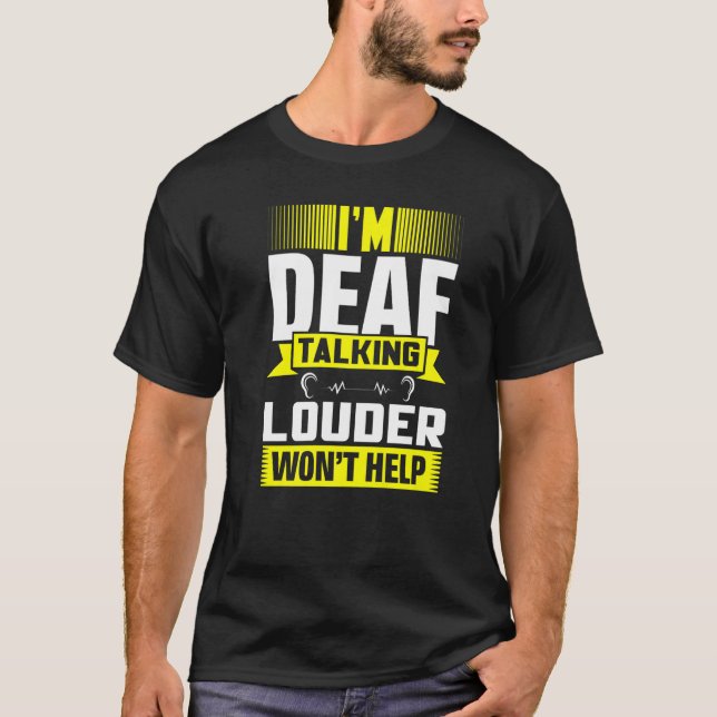 Camiseta ASL Im Deaf Talking Louder Sign Language Deaf Awar (Anverso)