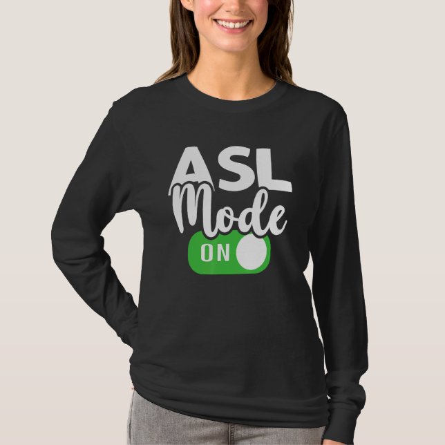 Camiseta ASL Mode On Interpreter Translator Hand Sign Langu (Anverso)