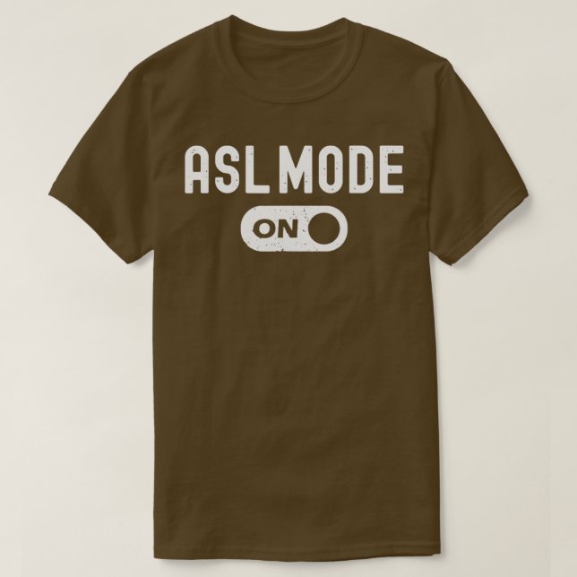Camiseta ASL Mode On Interpreter Translator Hand Sign Langu (Diseño del anverso)