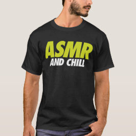 Camiseta ASMR y Chill Funny