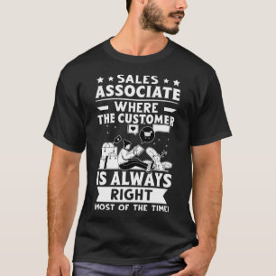 Camiseta Asociado De Ventas Donde El Cliente Siempre Está E