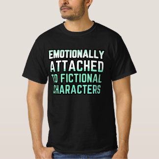 Camiseta Asociado emocionalmente a los caracteres ficticios