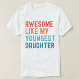 Camiseta Asombroso, Como Mi Fiesta De La Familia Hija Más J