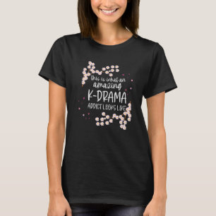 Camiseta Asombroso drama K Drama adicto al drama coreano Ma