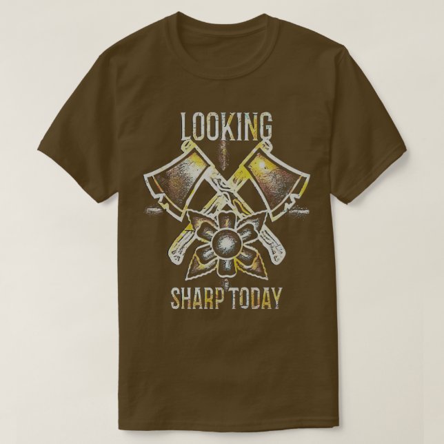 Camiseta Aspecto Sharp Today Ax Arrowing Sayings fecha 1 (Diseño del anverso)
