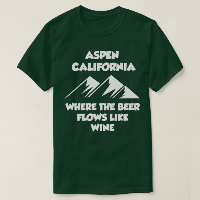 Camiseta Aspen California donde la cerveza fluye como el vi (Diseño del anverso)