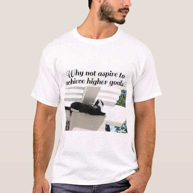 Camiseta Aspirar a un mayor estímulo de gatos de objetivos (Anverso)