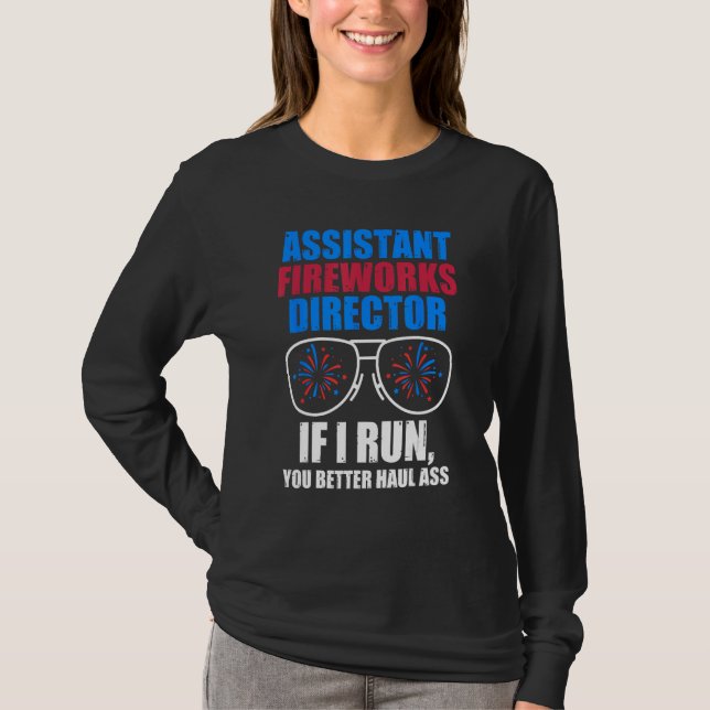 Camiseta assistant fireworks director if I run 4th of july (Anverso)