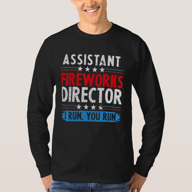 Camiseta Assistant Fireworks Director If I Run You Run 4th  (Anverso)
