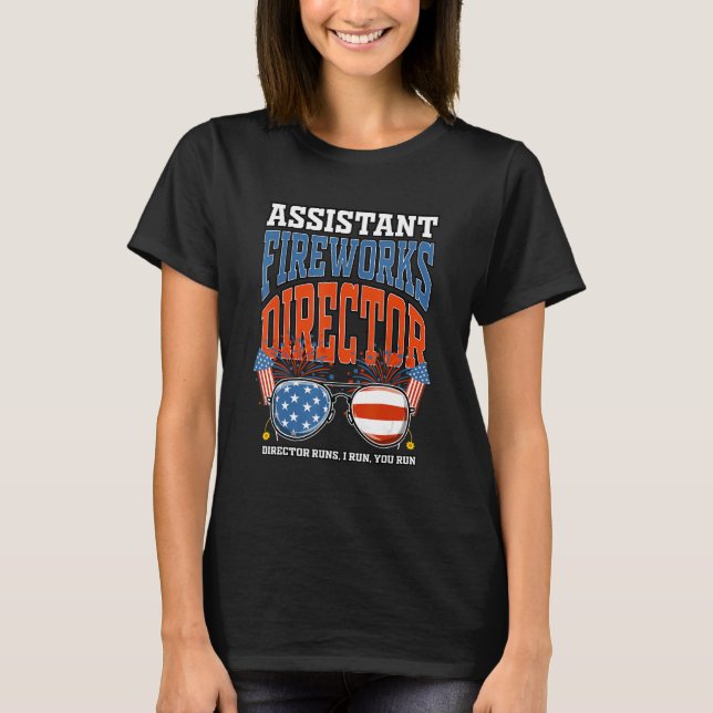 Camiseta Assistant Fireworks Director Independence Day July (Anverso)
