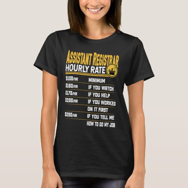 Camiseta Assistant Registrar Hourly Rate  Administrative Ex (Anverso)