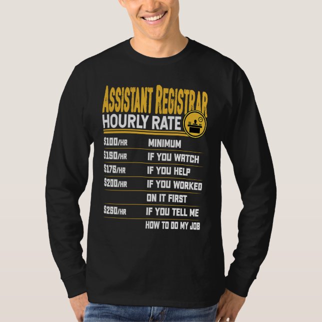 Camiseta Assistant Registrar Hourly Rate  Administrative Ex (Anverso)