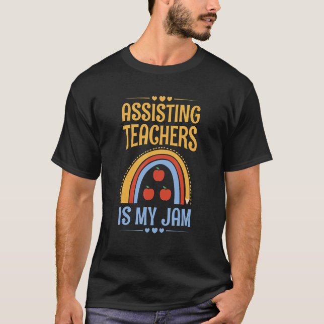 Camiseta Assisting teachers is my jam for a Teacher Assista (Anverso)