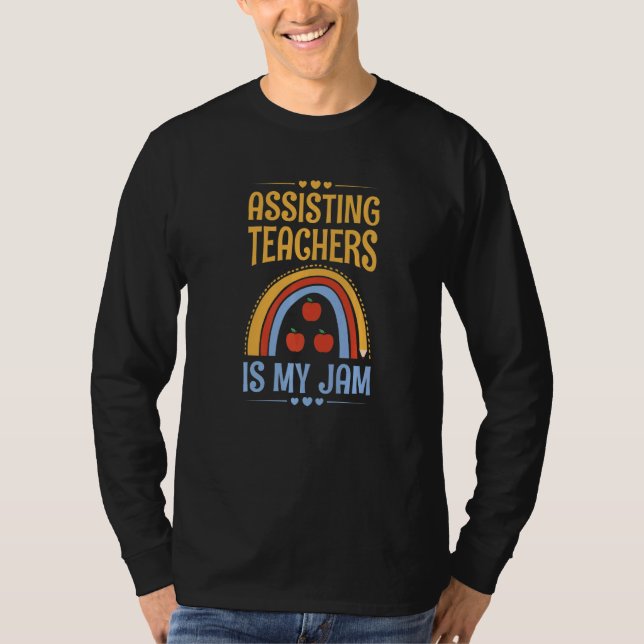 Camiseta Assisting teachers is my jam for a Teacher Assista (Anverso)