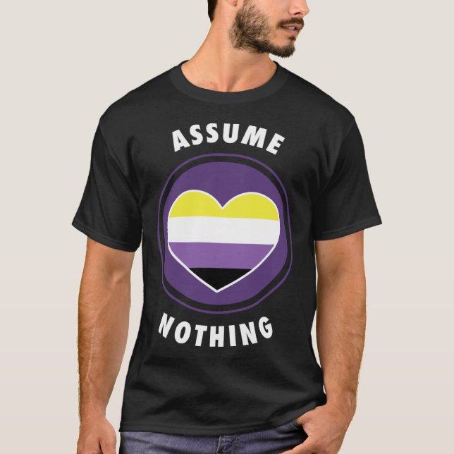 Camiseta Assume Nothing Nonbinary Enby Genderqueer Non Bina (Anverso)