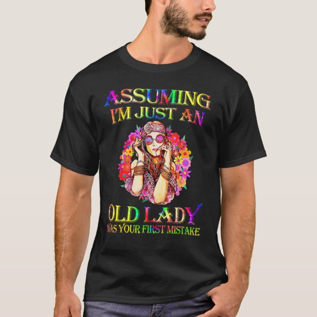 Camiseta Assuming I m Just An Old Lady  Hippie Lady (Anverso)