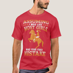 Camiseta Assuming I Was Like Most Girls Horseback Riding Eq