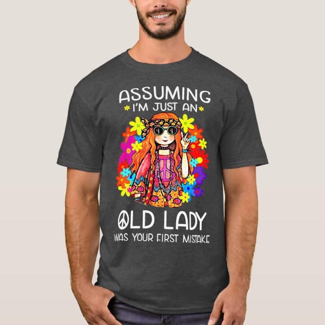 Camiseta Assuming Im Just An Old Lady Was Your First (Anverso)