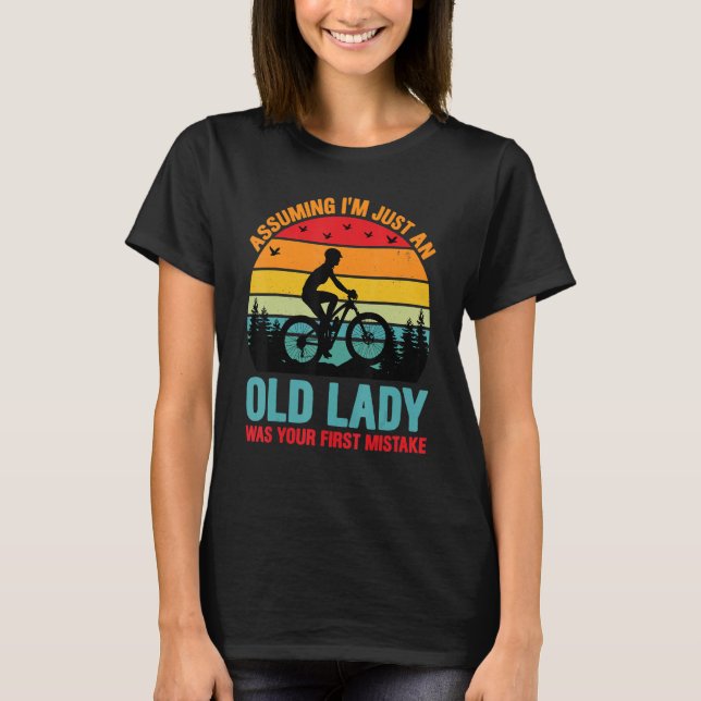 Camiseta Assuming I'm Just An Old Lady Was Your First Mista (Anverso)