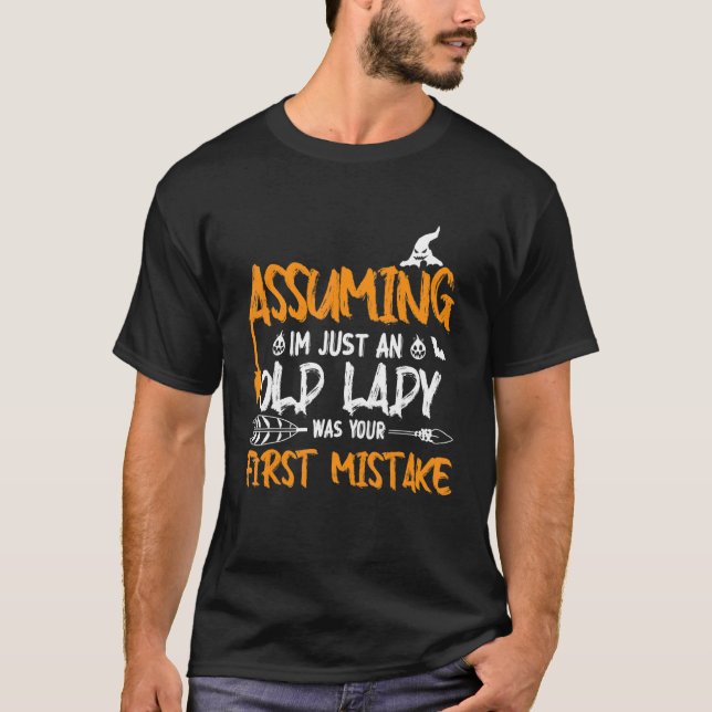 Camiseta Assuming I'm Just An Old Lady Was Your First Mista (Anverso)