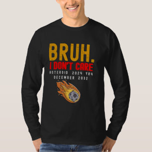 Camiseta Asteroide 2024 YR4 Diciembre 2032 Bruh no me impor