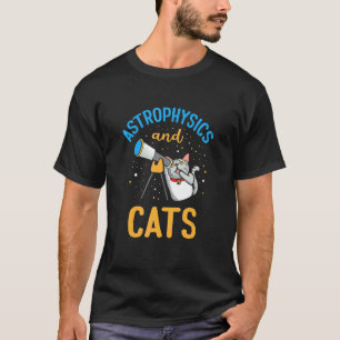 Camiseta Astrofísica y Gatos Astrofísico Astronomía