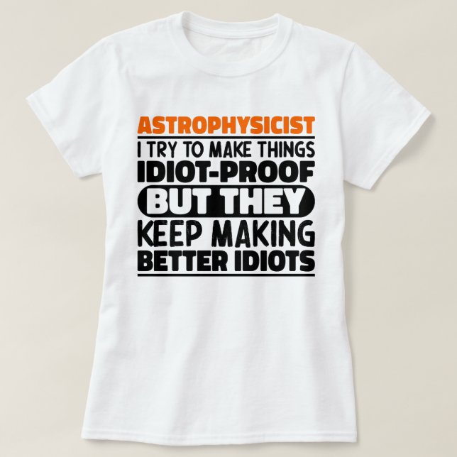 Camiseta Astrofísico Intento Hacer Las Cosas Divertidas (Diseño del anverso)
