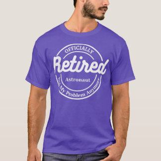 Camiseta Astronaut Retired Offically 2022 funy sarcastic re