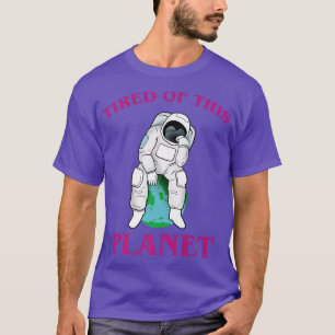 Camiseta Astronaut Tired Of This Planet Premium T-Shirt