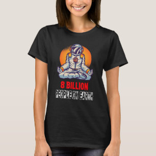 Camiseta Astronauta 8 mil millones de personas en la tierra