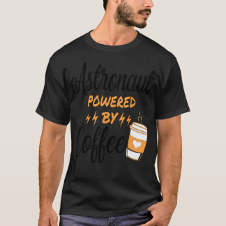 Camiseta Astronauta alimentado por el café