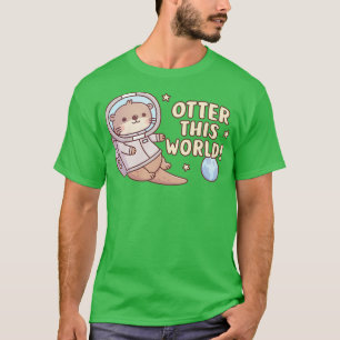 Camiseta Astronauta de Otter Cute Otter This World Funny Pu