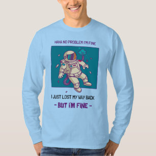 Camiseta Astronauta divertida perdida en el espacio estoy b