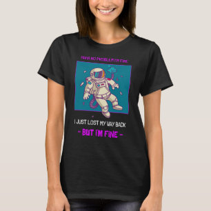 Camiseta Astronauta divertida perdida en el espacio estoy b