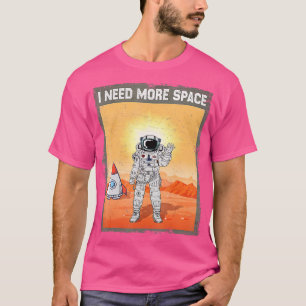 Camiseta Astronauta Galaxia Necesito Más Espacio Futurista