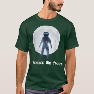Camiseta Astronauta, humanista, en ciencia confiamos, ateo