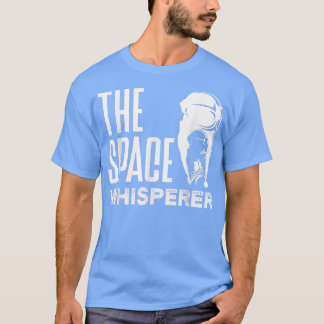 Camiseta Astronautas Spaceman Aerosace The Space Whisperer