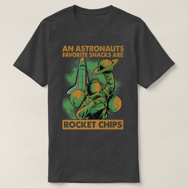 Camiseta Astronauts Eat Rocket Chips For Breakfast  Jokes  (Diseño del anverso)