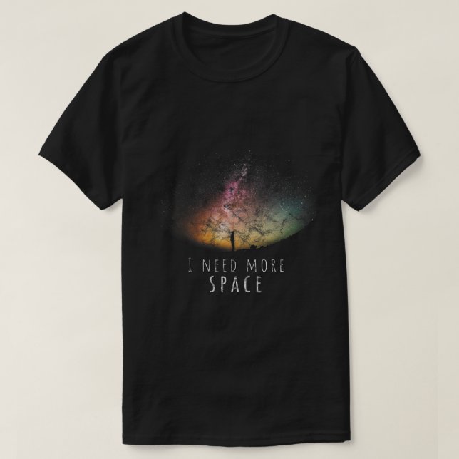 Camiseta Astronomía Aover I Need Space Night sky Funny Astr (Diseño del anverso)