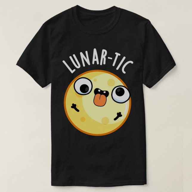 Camiseta Astronomía divertida lunática Moon Pun (Diseño del anverso)